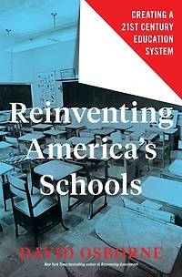 Reinventing America's Schools: Creating a 21st Century Education System