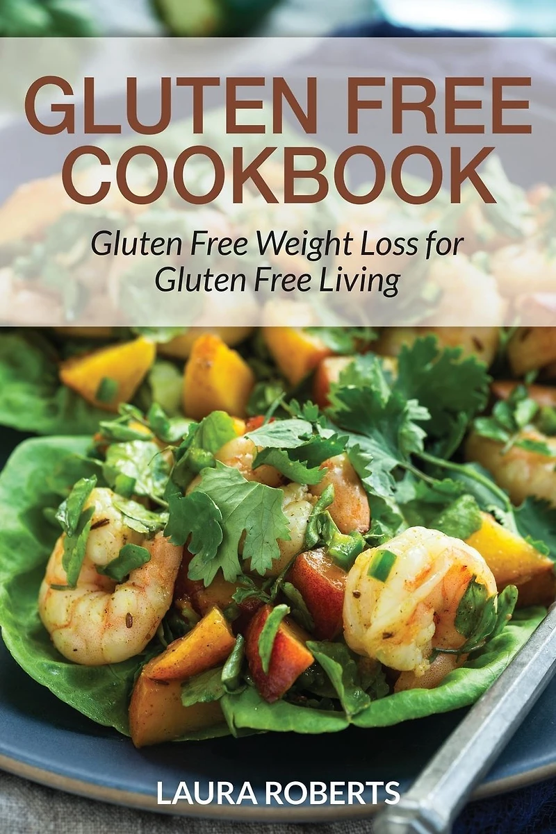 Gluten Free Cookbook: Weight Loss for Living