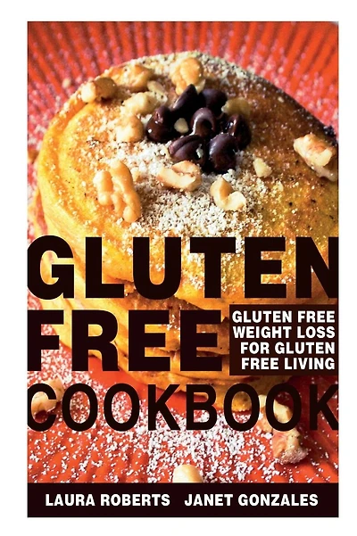Gluten Free Cookbook: Weight Loss for Living