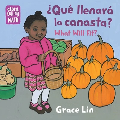 ¿Qué llenará la canasta? / What Will Fit? (Spanish Bilingual Edition)