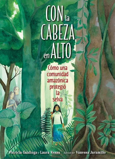 Con la cabeza en alto (Spanish Edition): Cómo una comunidad amazónica protegió selva