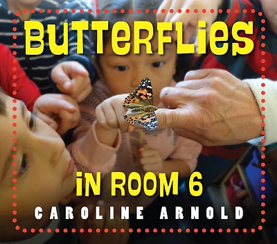 Butterflies Room 6: See How They Grow