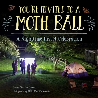 You're Invited to A Moth Ball: Nighttime Insect Celebration
