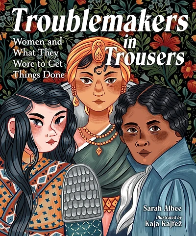 Troublemakers Trousers: Women and What They Wore to Get Things Done