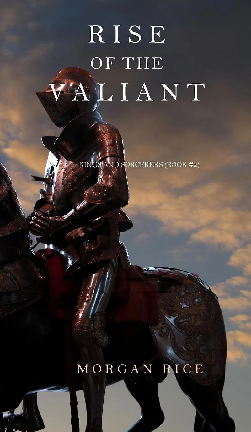 Rise of the Valiant (Kings and Sorcerers--Book 2)