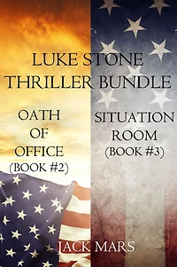Luke Stone Thriller Bundle: Oath of Office (#2) and Situation Room (#3)