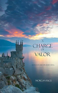 A Charge of Valor (Book #6 the Sorcerer's Ring)