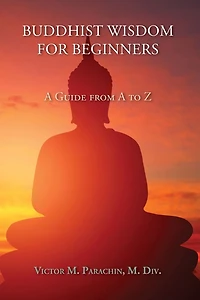 Buddhist Wisdom for Beginners: A Guide from to Z