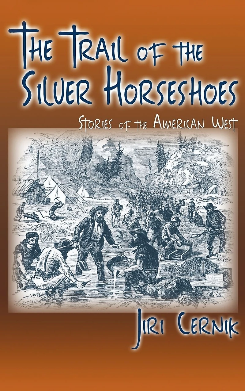 the Trail of Silver Horseshoes: Stories American West