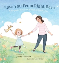 Love You From Right Here: A Keepsake Book for Children Foster Care