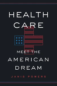 Health Care: Meet the American Dream