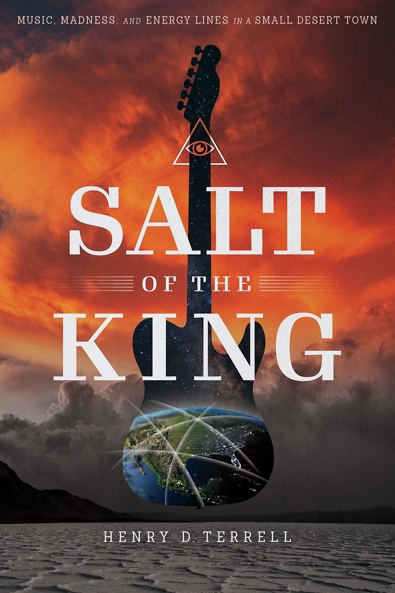 Salt of the King: Music, Madness, and Energy Lines a Small Desert Town