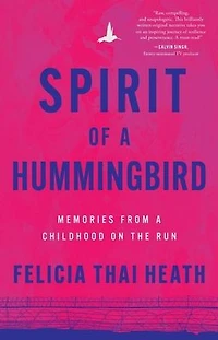 Spirit of a Hummingbird: Memories from Childhood on the Run