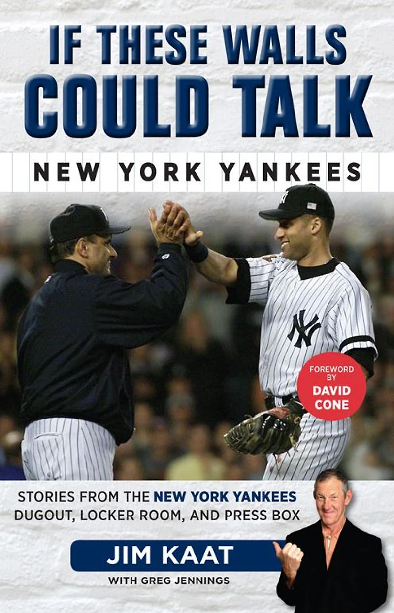 If These Walls Could Talk: New York Yankees: Stories from the Yankees Dugout, Locker Room, and Press Box