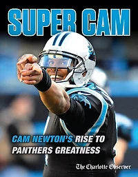 Super Cam: Cam Newton's Rise to Panthers Greatness