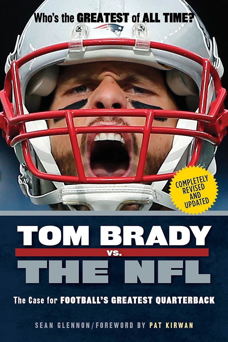 Tom Brady vs. The NFL: Case for Football's Greatest Quarterback