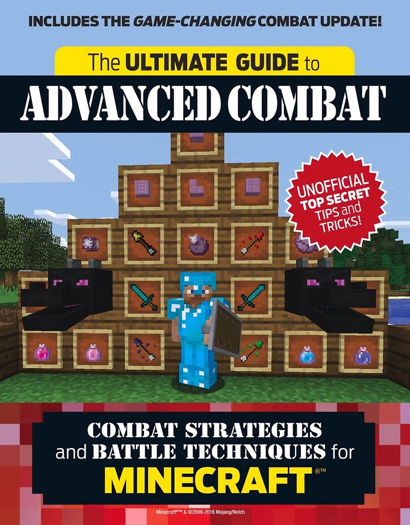 The Ultimate Guide to Advanced Combat: Combat Strategies and Battle Techniques for Minecraft®T