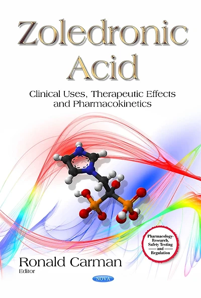 Zoledronic Acid: Clinical Uses, Therapeutic Effects and Pharmacokinetics