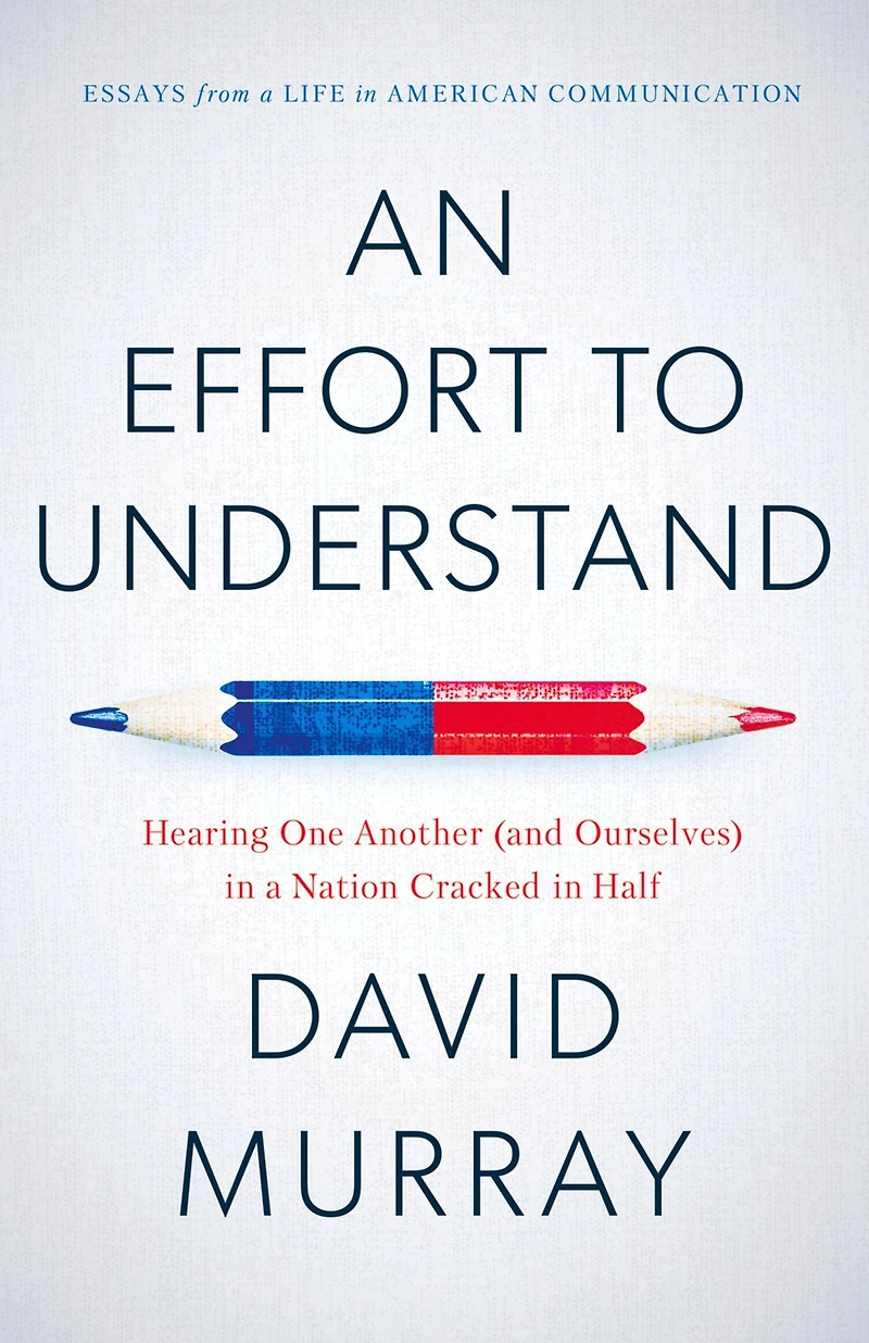 An Effort to Understand: Hearing One Another (and Ourselves) a Nation Cracked Half