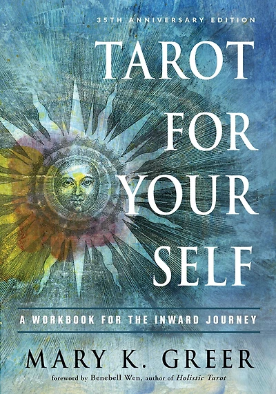 Tarot for Your Self: A Workbook the Inward Journey (35th Anniversary Edition)