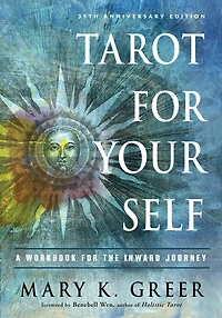 Tarot for Your Self: A Workbook the Inward Journey (35th Anniversary Edition)