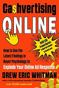 Cashvertising Online: How to Use the Latest Findings Buyer Psychology Explode Your Online Ad Response