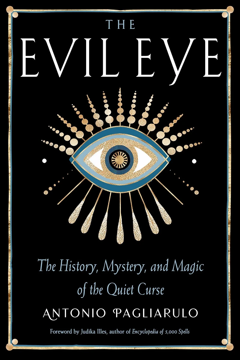 the Evil Eye: History, Mystery, and Magic of Quiet Curse