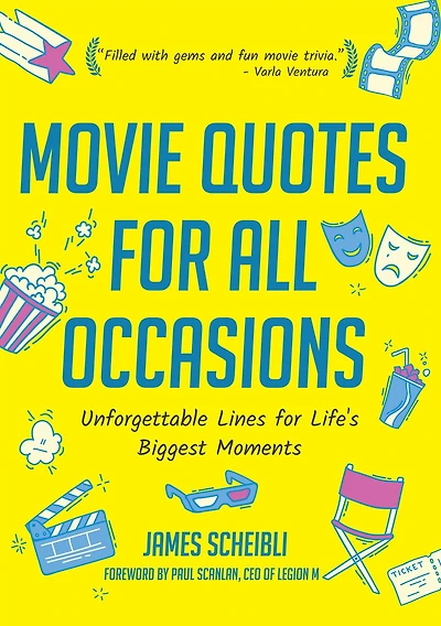 Movie Quotes for All Occasions: Unforgettable Lines Life's Biggest Moments