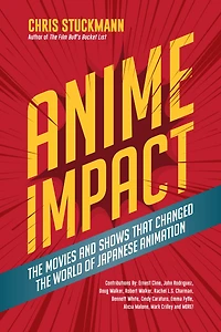 Anime Impact: the Movies and Shows that Changed World of Japanese Animation