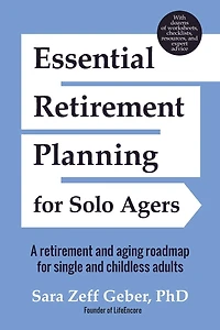 Essential Retirement Planning for Solo Agers: A and Aging Roadmap Single Childless Adults