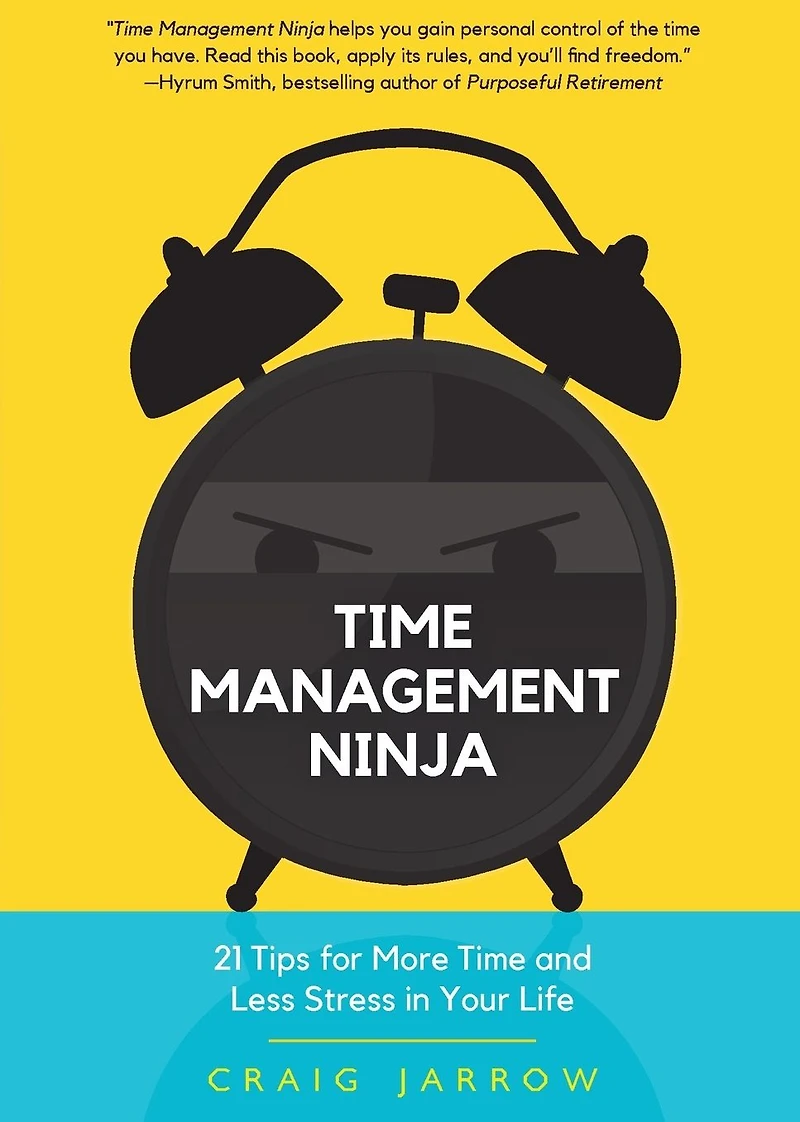 Time Management Ninja: 21 Rules for More and Less Stress Your Life (Efficient Management, Reduce Stress)