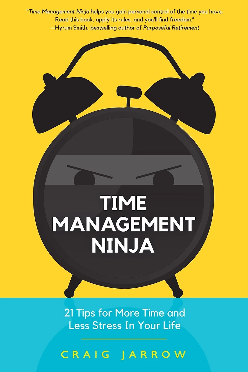 Time Management Ninja: 21 Rules for More and Less Stress Your Life (Efficient Management, Reduce Stress)