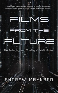 Films from The Future: Technology and Morality of Sci-Fi Movies