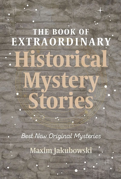 The Book of Extraordinary Historical Mystery Stories: Best New Original Mysteries