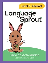Language Sprout Spanish Workbook: Level Three