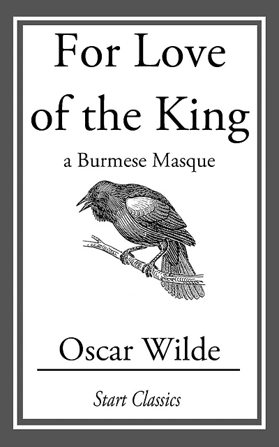 For Love of the King a Burmese Masque