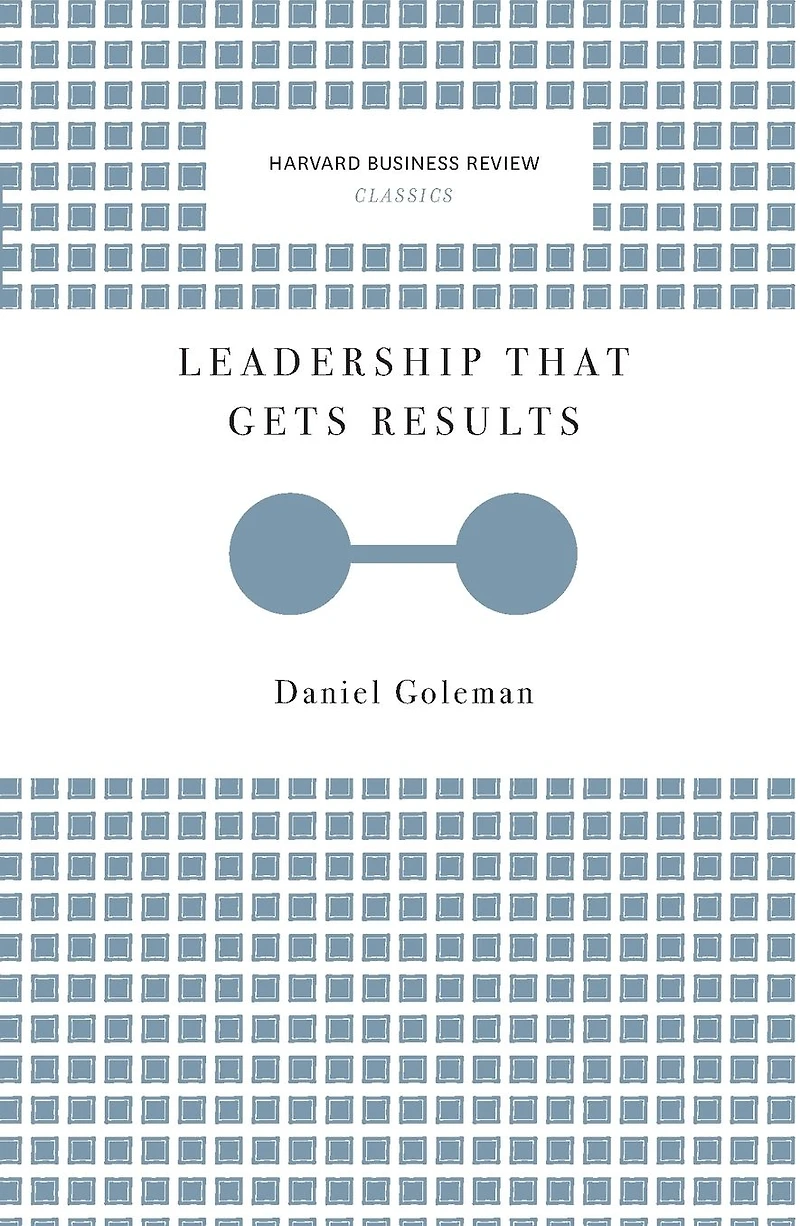 Leadership That Gets Results (Harvard Business Review Classics)