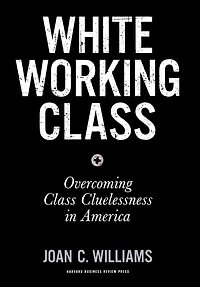 White Working Class: Overcoming Class Cluelessness America