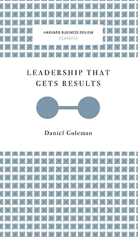 Leadership That Gets Results (Harvard Business Review Classics)
