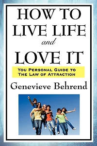 How To Live Life And Love It