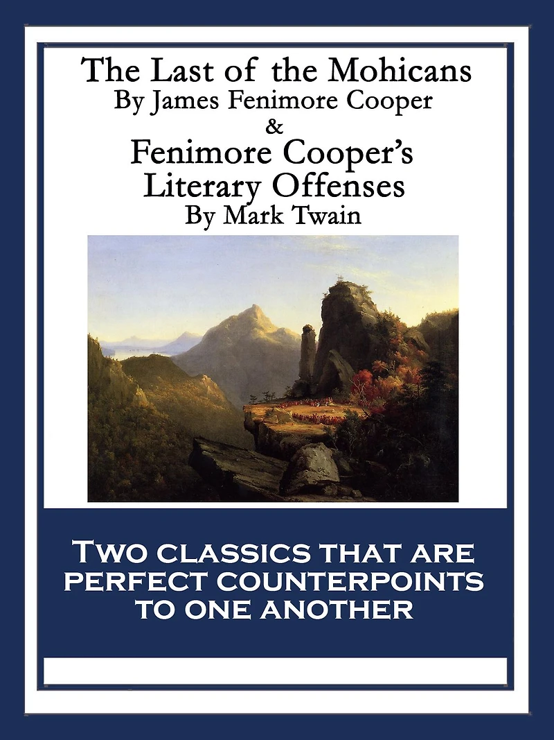 the Last of Mohicans & Fenimore Cooper's Literary Offenses