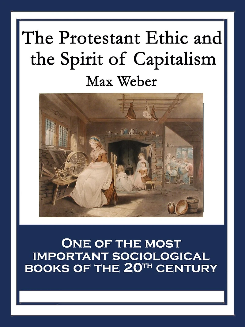 the Protestant Ethic and Spirit of Capitalism