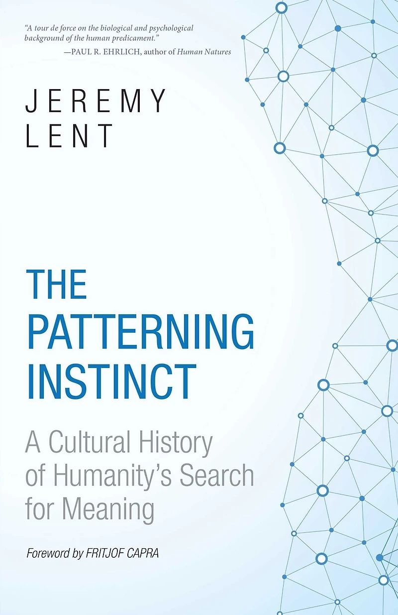 Patterning Instinct: A Cultural History of Humanity's Search for Meaning