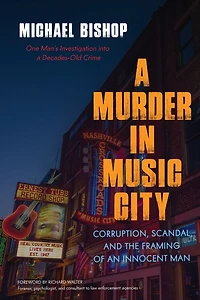 A Murder Music City: Corruption, Scandal, and the Framing of an Innocent Man