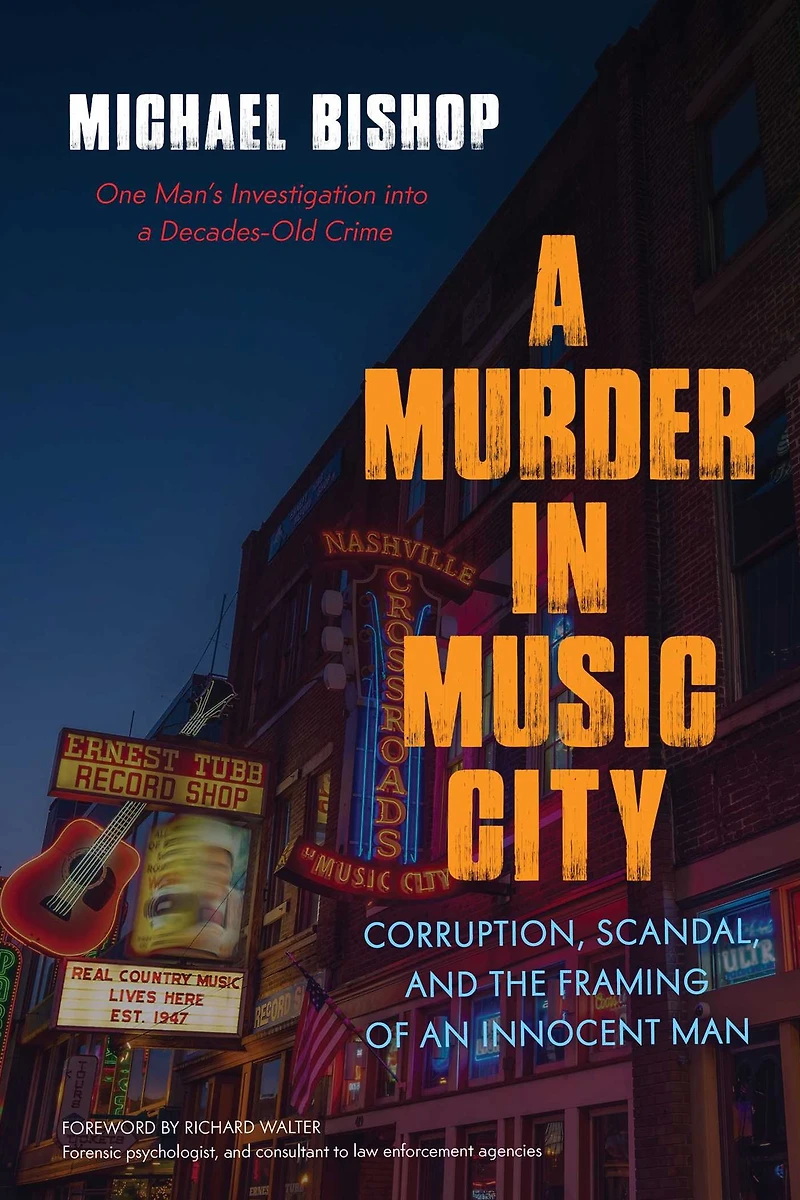 A Murder Music City: Corruption, Scandal, and the Framing of an Innocent Man