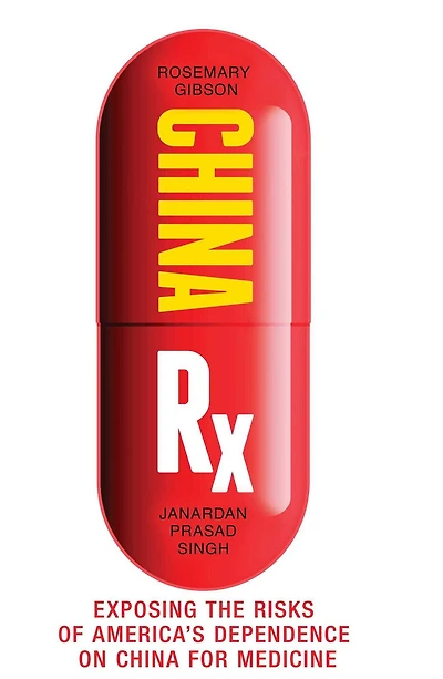 China Rx: Exposing the Risks of America's Dependence on for Medicine