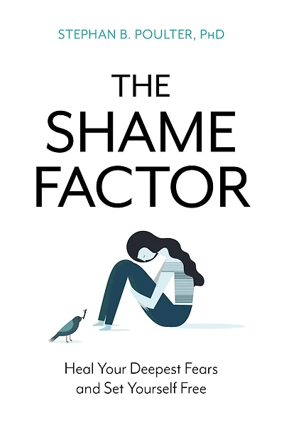 Shame Factor: Heal Your Deepest Fears and Set Yourself Free