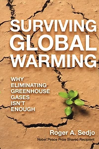 Surviving Global Warming: Why Eliminating Greenhouse Gases Isn't Enough