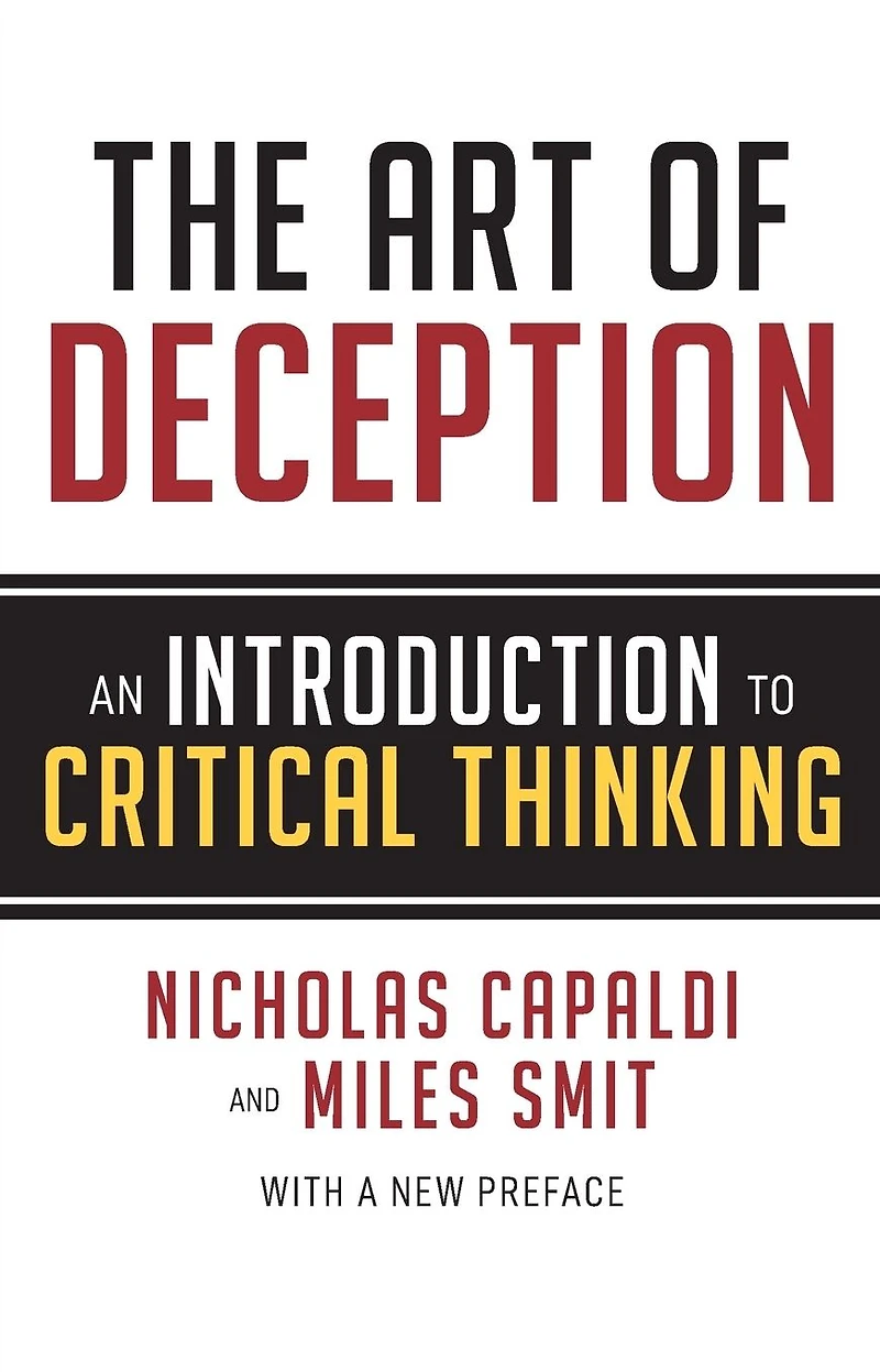 Art of Deception: An Introduction to Critical Thinking