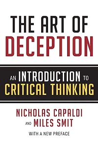 Art of Deception: An Introduction to Critical Thinking